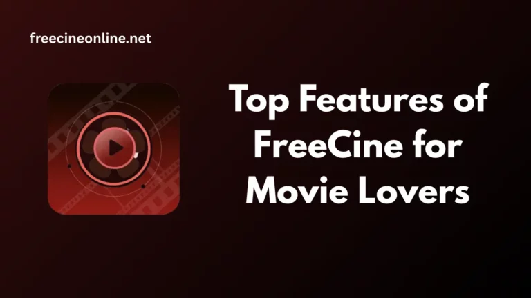 Top Features of FreeCine for Movie Lovers